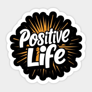 Positive Life Sticker